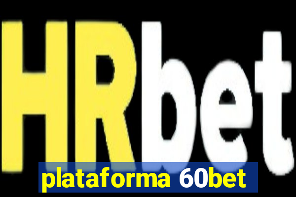 plataforma 60bet